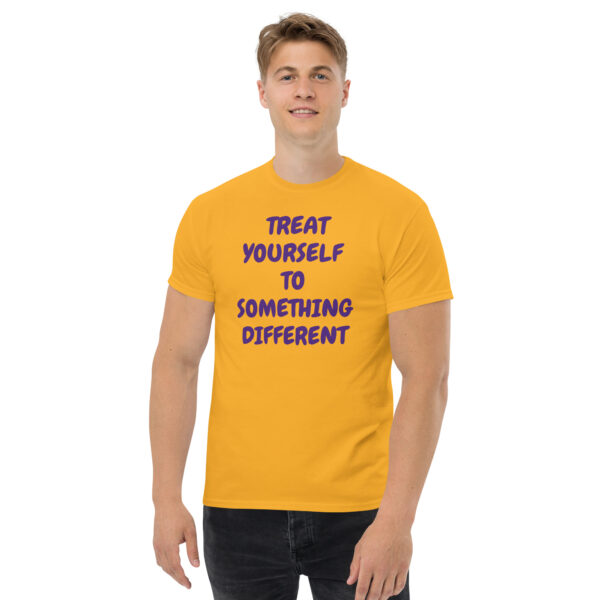 Treat yourself to something different tshirt