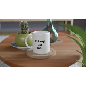 Putang ina mo! 11oz mug