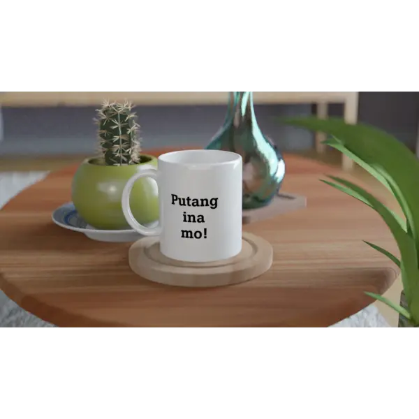 Putang ina mo! 11oz mug