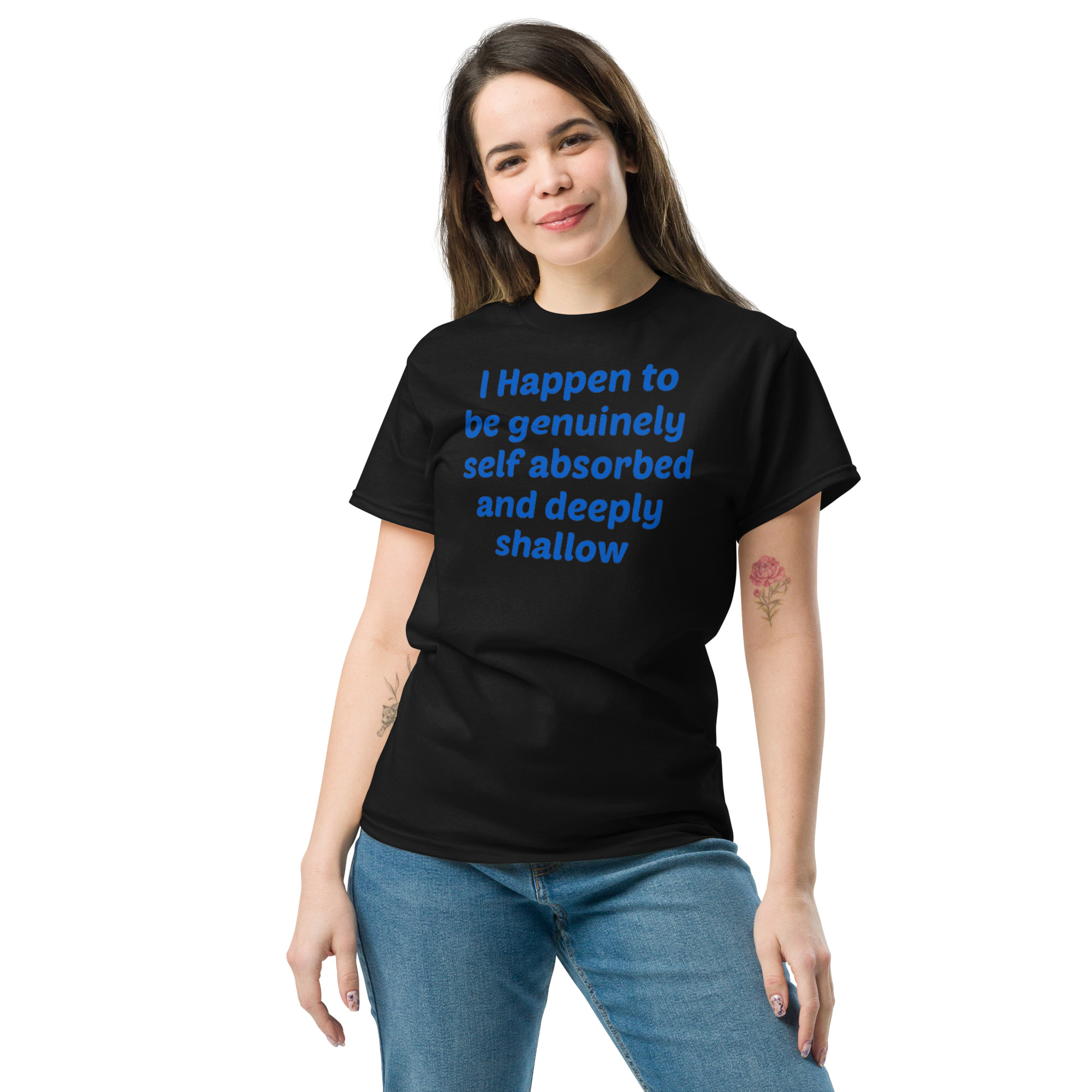 I Happen To Be Genuinely Self-Absorbed And Deeply Shallow T-Shirt - Image 4