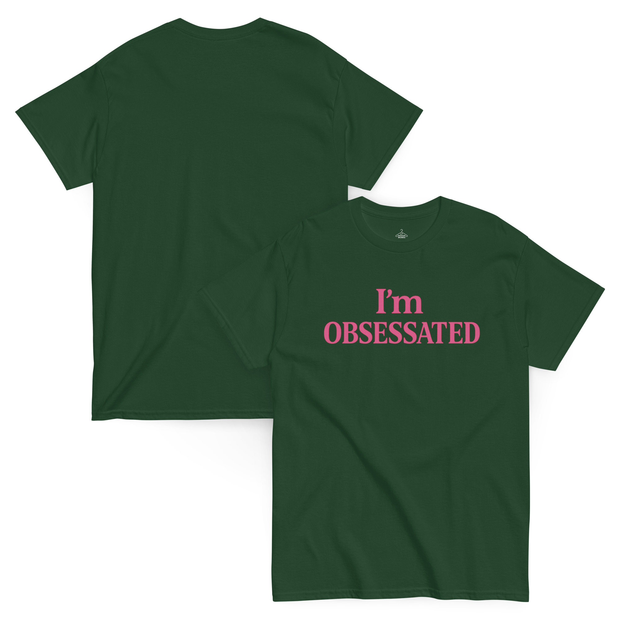 I’m Obsessated T-Shirt. - Image 12