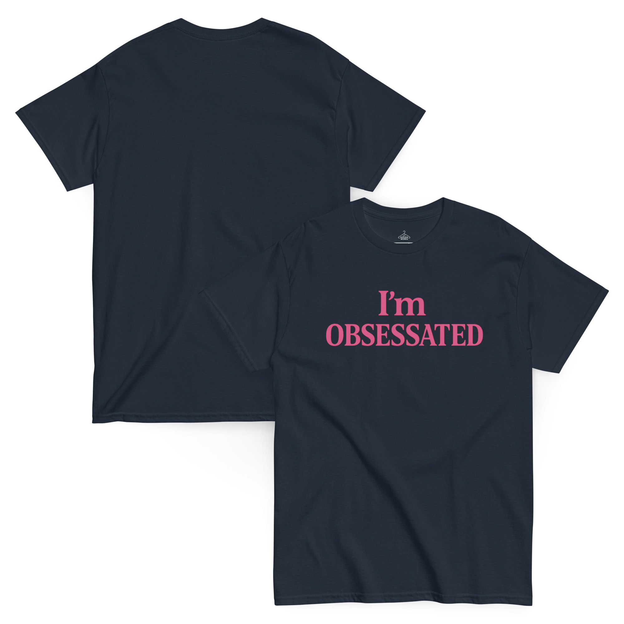 I’m Obsessated T-Shirt. - Image 10