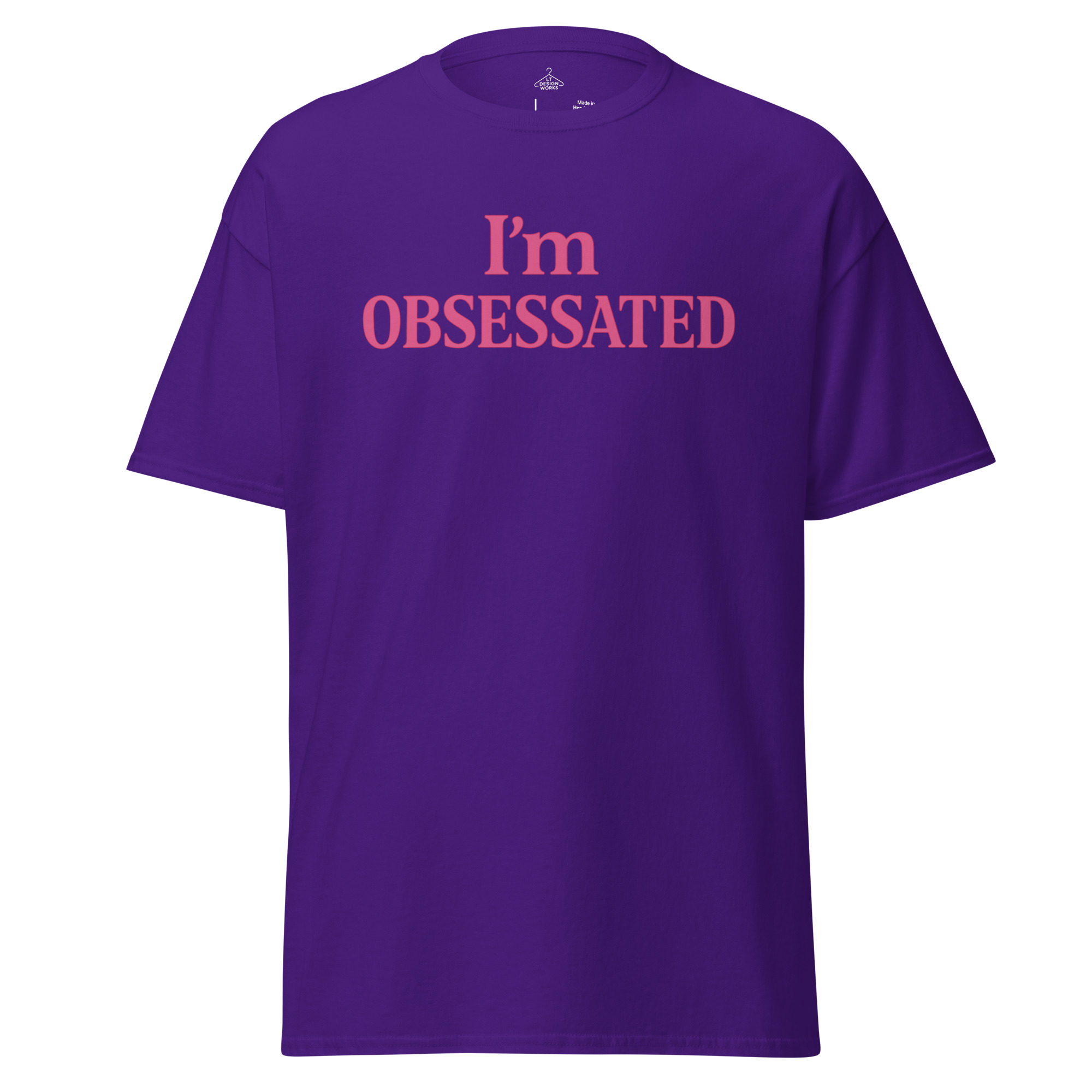 I’m Obsessated T-Shirt. - Image 5