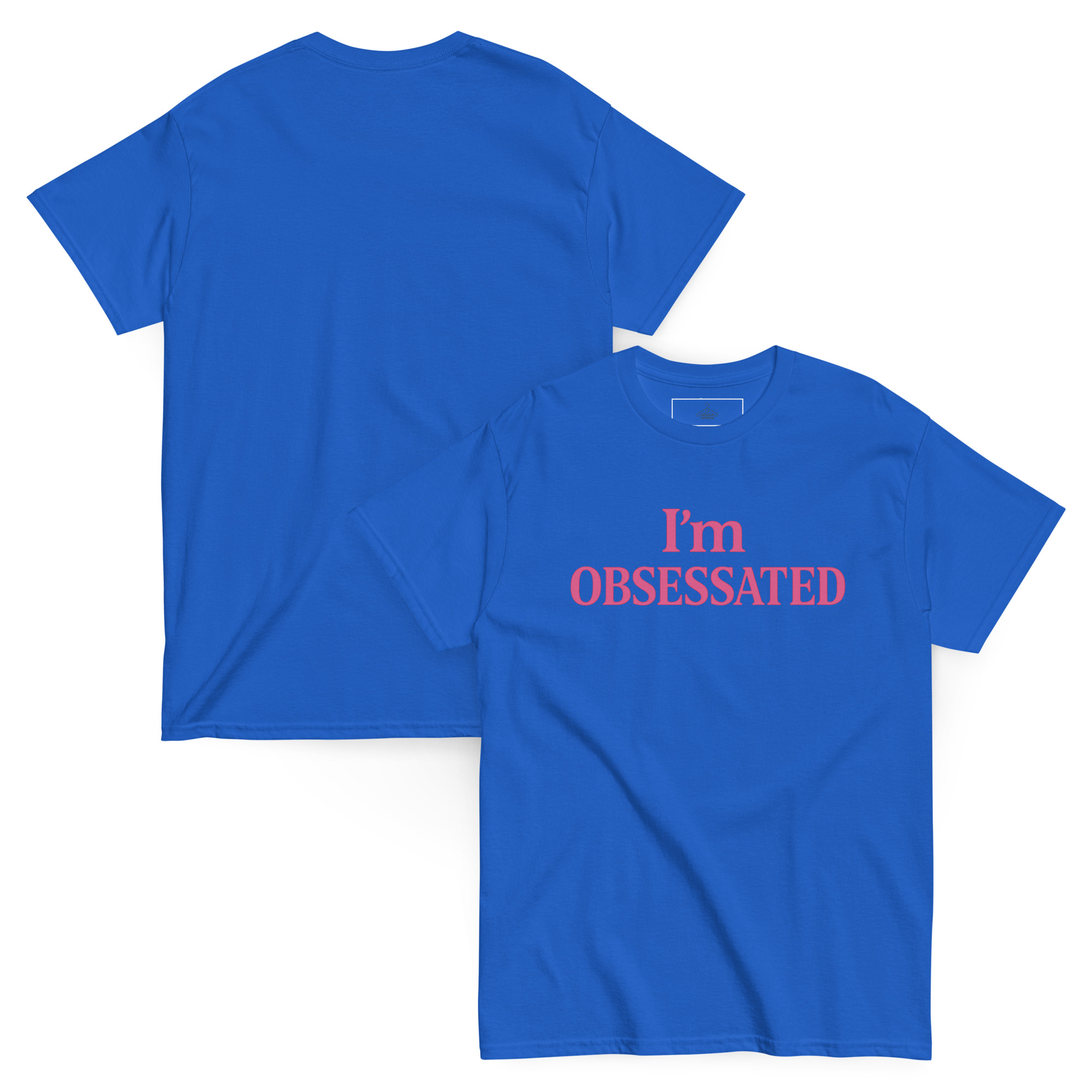 I’m Obsessated T-Shirt. - Image 13