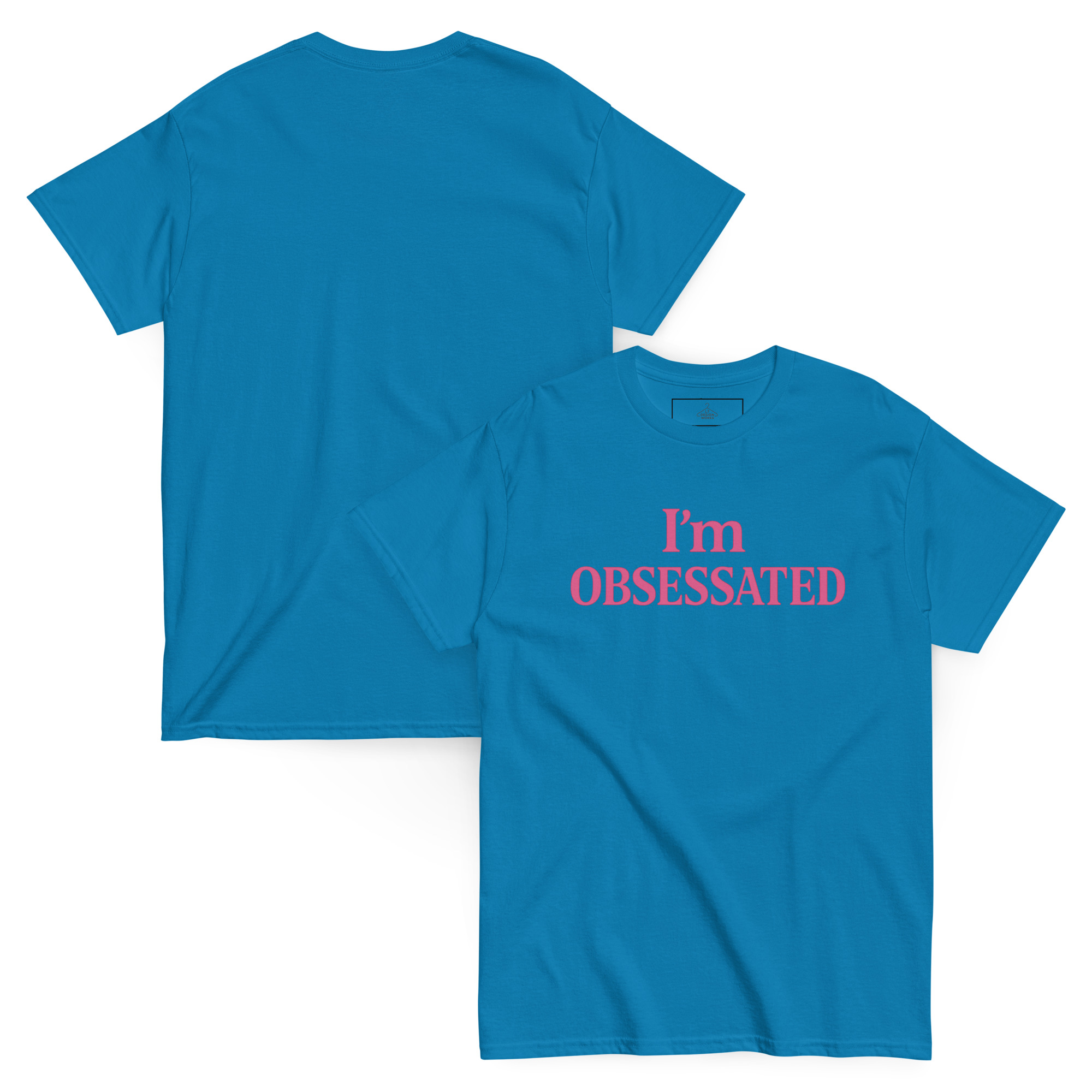 I’m Obsessated T-Shirt. - Image 15