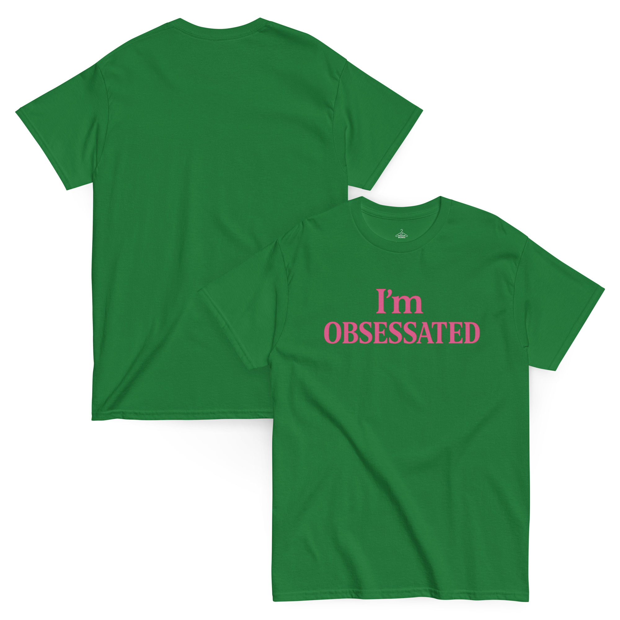 I’m Obsessated T-Shirt. - Image 16