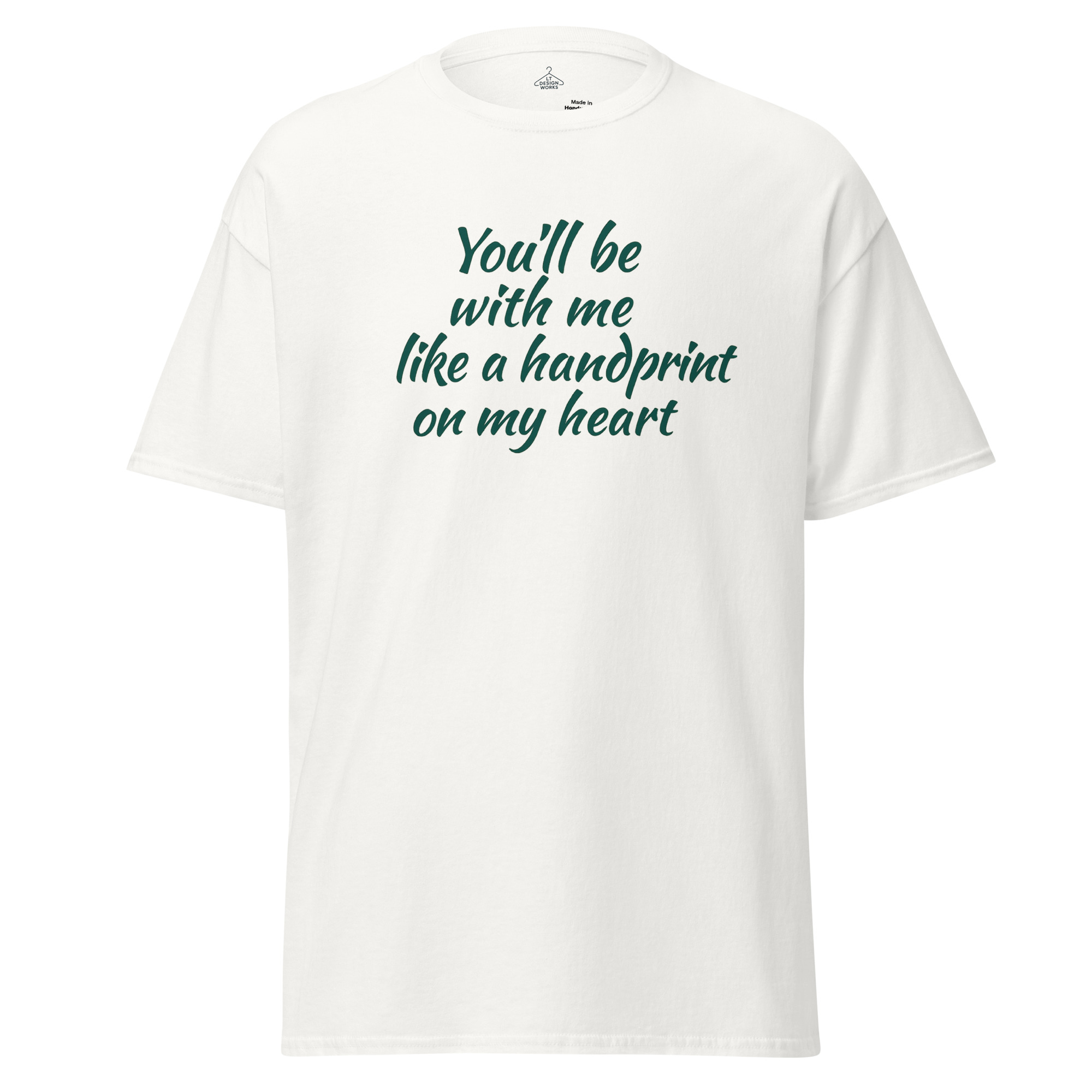 You’ll Be With Me Like A Handprint On My Heart T-Shirt - Image 2