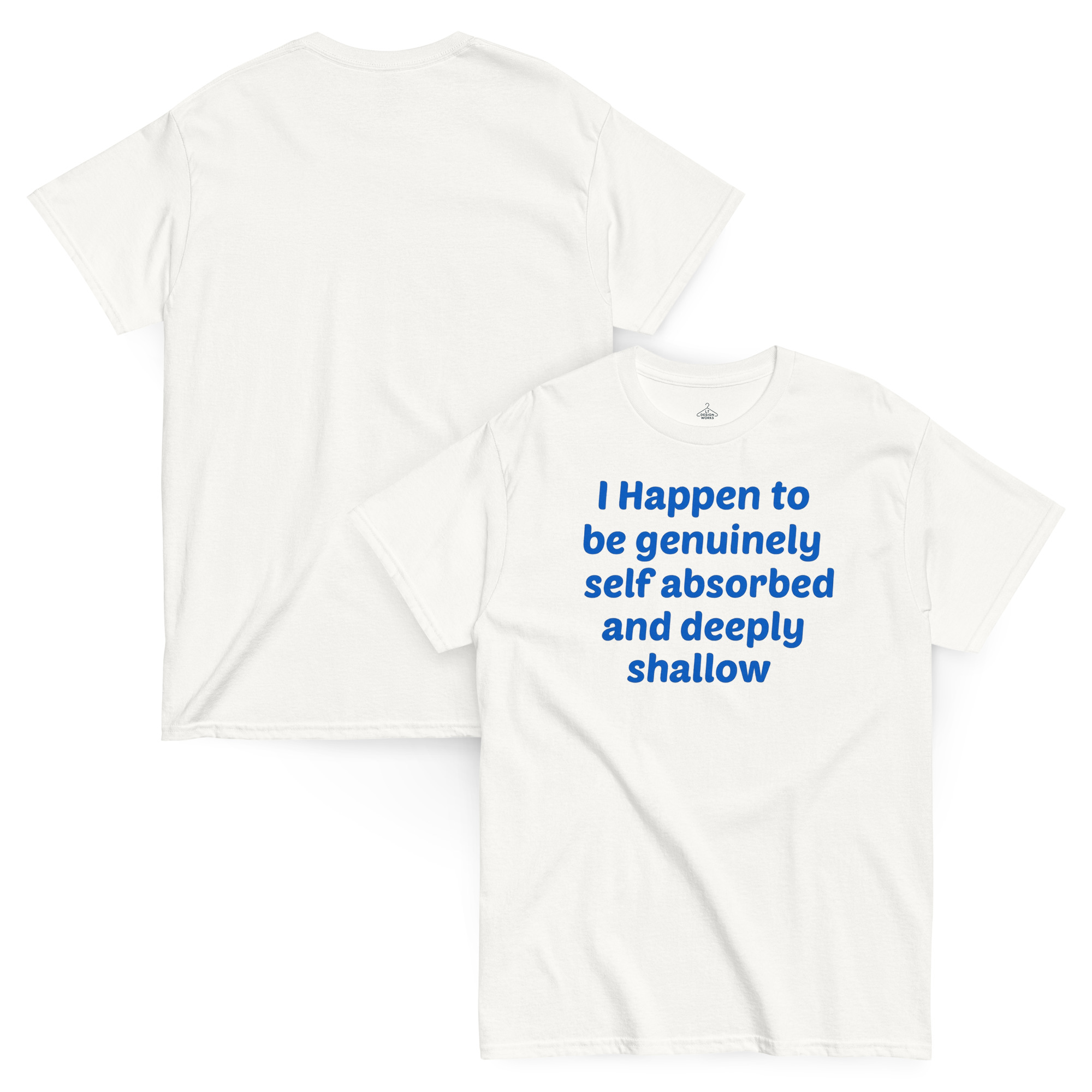 I Happen To Be Genuinely Self-Absorbed And Deeply Shallow T-Shirt - Image 2