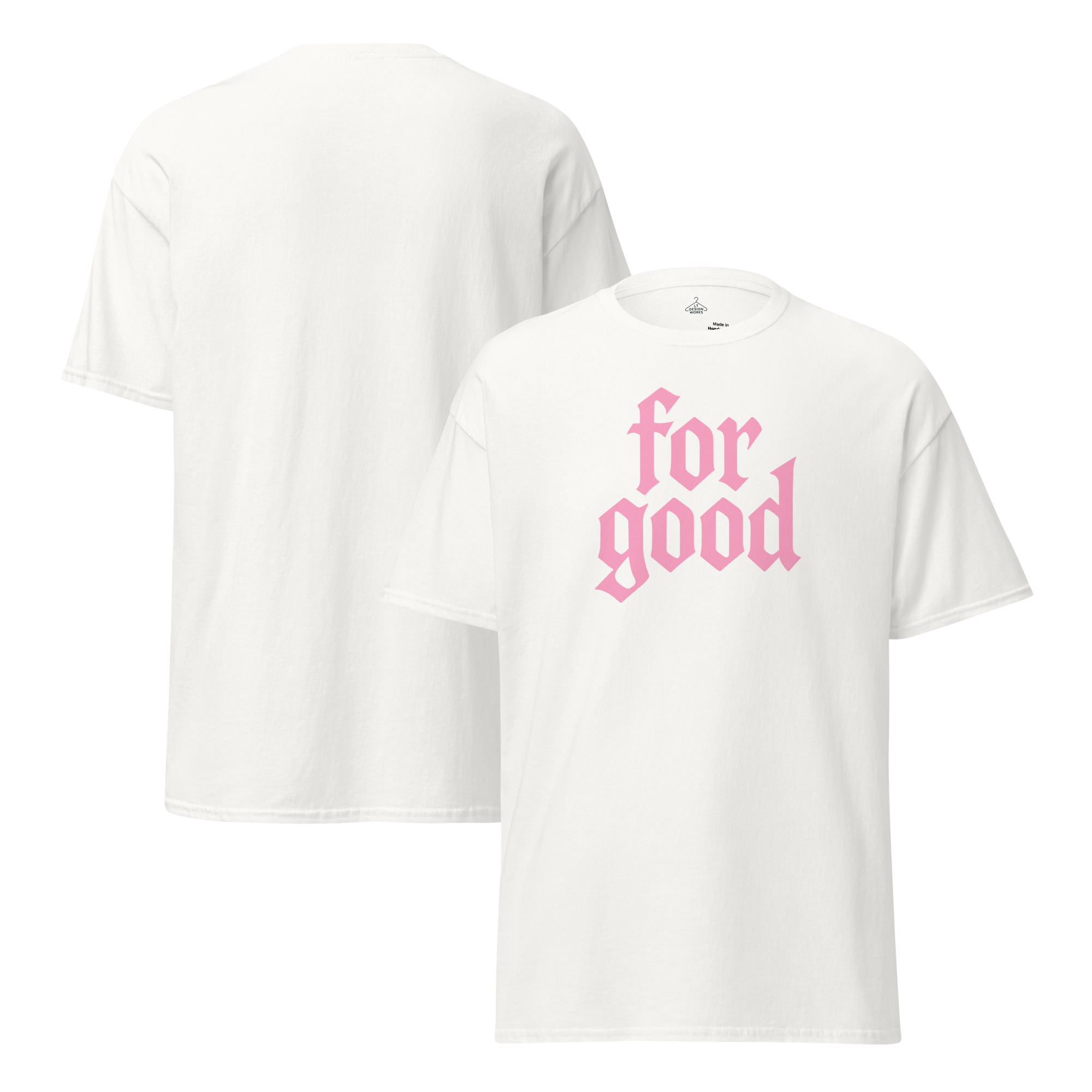 For Good T-Shirt – Pink. - Image 10