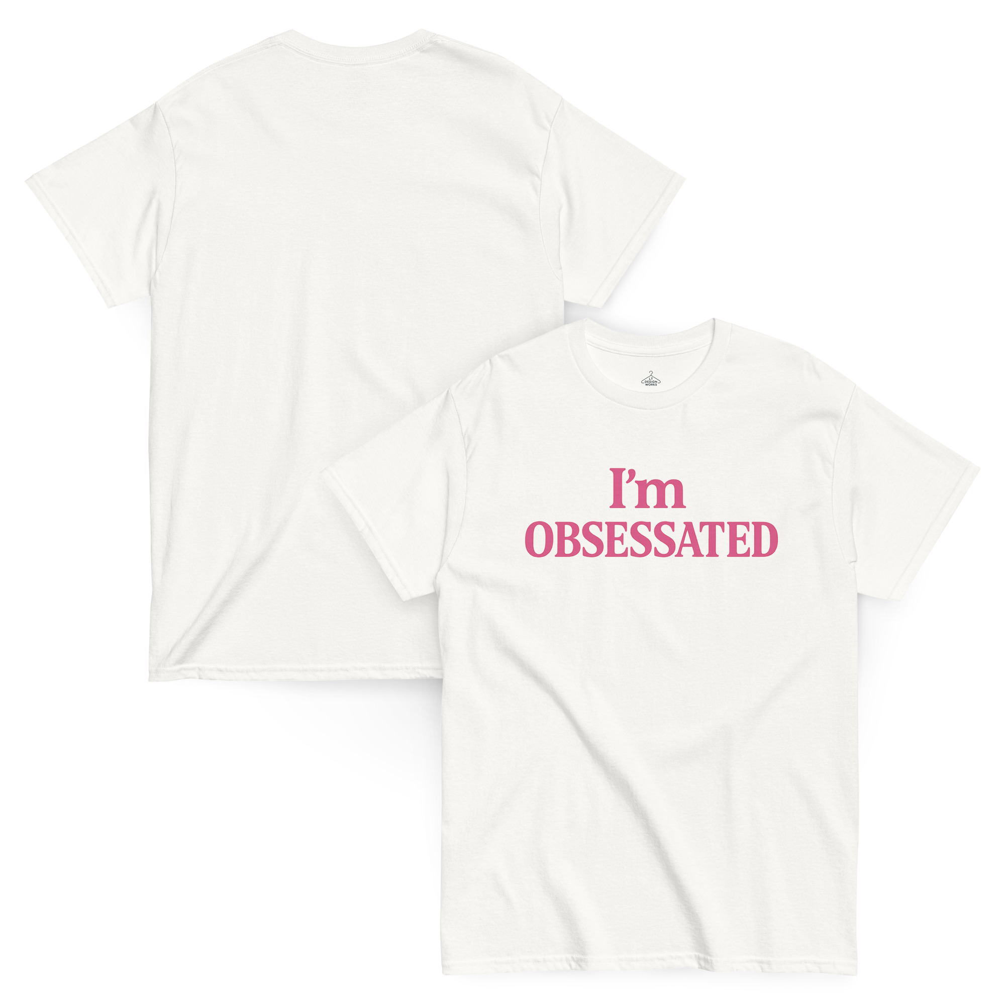 I’m Obsessated T-Shirt. - Image 14